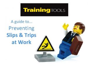 A guide to Preventing Slips Trips at Work