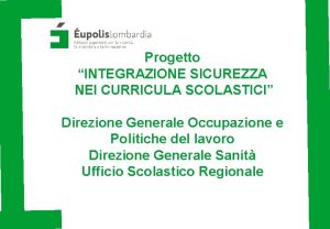 Progetto INTEGRAZIONE SICUREZZA NEI CURRICULA SCOLASTICI Direzione Generale