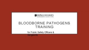 BLOODBORNE PATHOGENS TRAINING for Public Safety Officers Sergeants