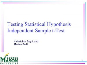 Testing Statistical Hypothesis Independent Sample tTest Heibatollah Baghi