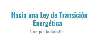 Hacia una Ley de Transicin Energtica Bases para
