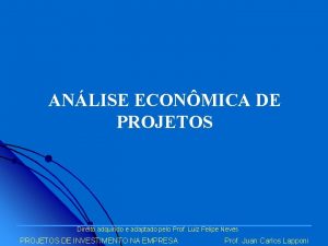 ANLISE ECONMICA DE PROJETOS Direito adquirido e adaptado