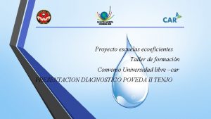 Proyecto escuelas ecoeficientes Taller de formacin Convenio Universidad