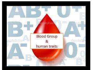 Blood Group human traits The most wellknown and