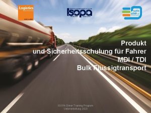 Produkt und Sicherheitsschulung fr Fahrer MDI TDI Bulk