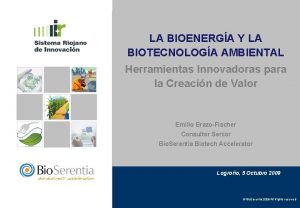 LA BIOENERGA Y LA BIOTECNOLOGA AMBIENTAL Herramientas Innovadoras