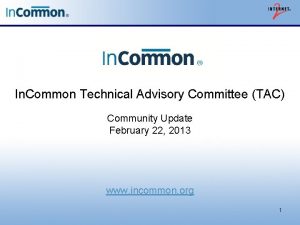 In Common Technical Advisory Committee TAC Community Update