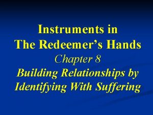 Instruments in The Redeemers Hands Chapter 8 Building