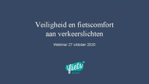 Veiligheid en fietscomfort aan verkeerslichten Webinar 27 oktober