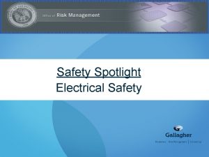 Safety Spotlight Electrical Safety Fundamentals of Electrical Hazards