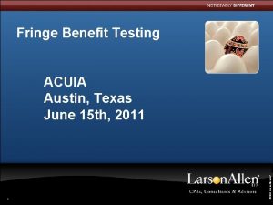 Fringe Benefit Testing 1 2010 Larson Allen LLP