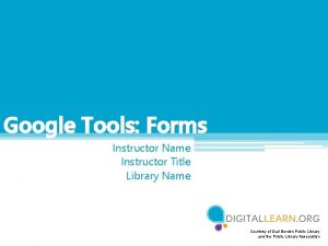 Google Tools Forms Instructor Name Instructor Title Library