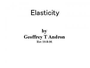 Elasticity by Geoffrey T Andron Rev 10 8