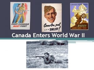 Canada Enters World War II The Second World