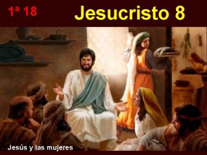 1 18 Jess y las mujeres Jesucristo 8