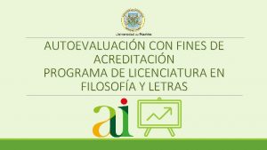 AUTOEVALUACIN CON FINES DE ACREDITACIN PROGRAMA DE LICENCIATURA