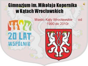 Gimnazjum im Mikoaja Kopernika w Ktach Wrocawskich Miasto