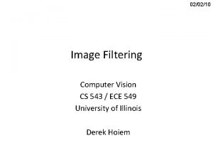 020210 Image Filtering Computer Vision CS 543 ECE