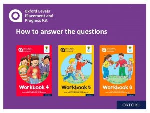 How to answer the questions Oxford University Press