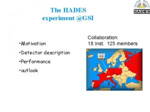 The HADES experiment GSI Motivation Detector description Performance
