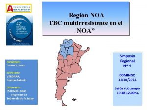 Regin NOA TBC multirresistente en el NOA Presidente