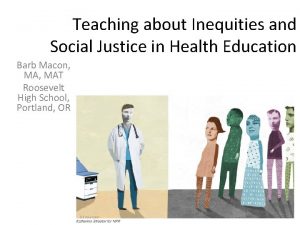 Teaching about Inequities and Social Justice in Health