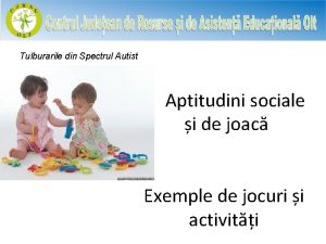 Tulburarile din Spectrul Autist Aptitudini sociale i de