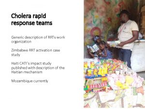Cholera rapid response teams Generic description of RRTs
