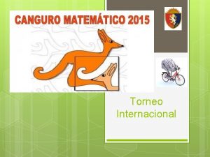 Torneo Internacional Qu es el Canguro Matemtico La