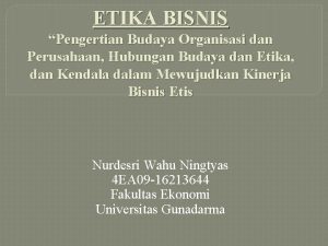 ETIKA BISNIS Pengertian Budaya Organisasi dan Perusahaan Hubungan