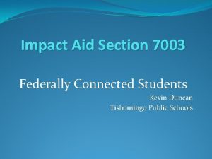 Impact Aid Section 7003 Federally Connected Students Kevin