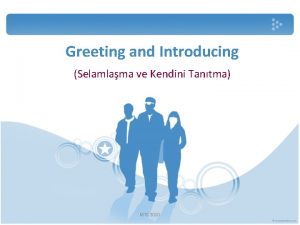 Greeting and Introducing Selamlama ve Kendini Tantma MTE