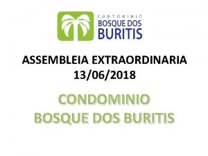 ASSEMBLEIA EXTRAORDINARIA 13062018 CONDOMINIO BOSQUE DOS BURITIS PAUTA