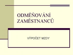 ODMOVN ZAMSTNANC VPOET MZDY POSTUP VPOTU MZDY 1