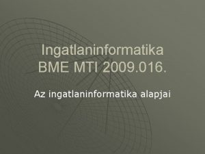 Ingatlaninformatika BME MTI 2009 016 Az ingatlaninformatika alapjai