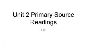 Unit 2 Primary Source Readings By Instructions For