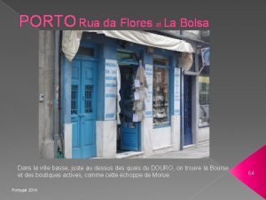 PORTO Rua da Flores et La Bolsa Dans