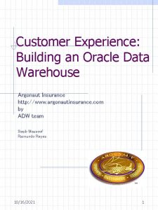 Customer Experience Building an Oracle Data Warehouse Argonaut