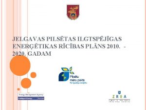 JELGAVAS PILSTAS ILGTSPJGAS ENERTIKAS RCBAS PLNS 2010 2020