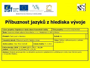 Pbuznost jazyk z hlediska vvoje Nzev projektu Digitalizace