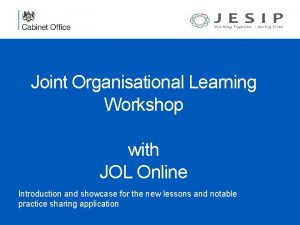 Joint Organisational Learning Workshop with JOL Online Introduction
