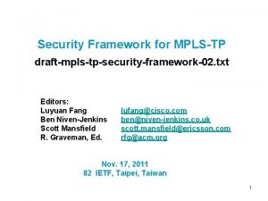 Security Framework for MPLSTP draftmplstpsecurityframework02 txt Editors Luyuan