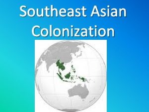 Southeast Asian Colonization Religion Animism Belief that spirits