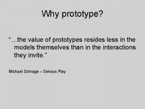Why prototype the value of prototypes resides less