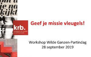 Geef je missie vleugels Workshop Wilde GanzenPartindag 28