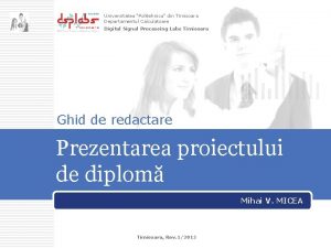 Universitatea Politehnica din Timisoara Departamentul Calculatoare Digital Signal