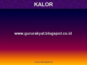 KALOR www gururakyat blogspot co id KALOR www