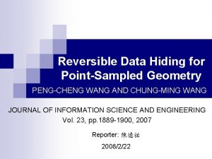 Reversible Data Hiding for PointSampled Geometry PENGCHENG WANG