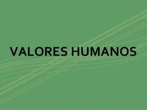 VALORES HUMANOS INVENTARIO DE CARACTERISTICAS PERSONALES 3 VALORES