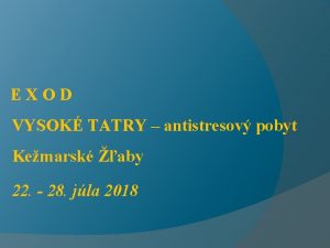 EXOD VYSOK TATRY antistresov pobyt Kemarsk aby 22